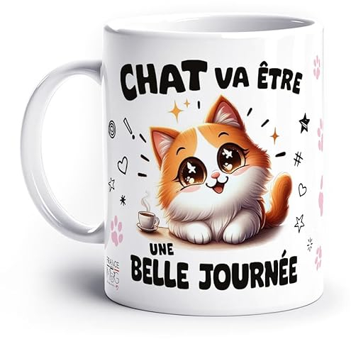 France Mug - 'Chat Va Être Une Belle Journée' II - (Collection chaton) - Café Thé Idée Cadeau Original Anniversaire Amour Animal Famille Ami Collègue Événement