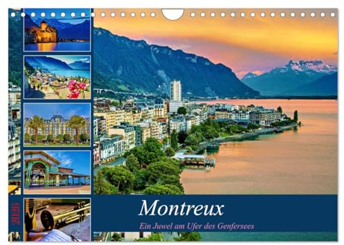 Montreux - ein Juwel am Ufer des Genfersees (Wandkalender 2026 DIN A4 quer), CALVENDO Monatskalender: Ein Ort, wo Eleganz auf Naturschönheit trifft (CALVENDO Orte)