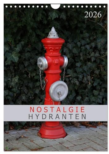 Nostalgie Hydranten (Wandkalender 2026 DIN A4 hoch), CALVENDO Monatskalender: Hydranten am Straßenrand (CALVENDO Technologie)