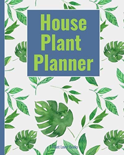 House Plant Planner - Watering, Lighting, Fertilizing, Repotting, Planning Ahead - 50 Plants: 216 Pages (108 Sheets of Paper) for 50 Plants. ... at 8x10 in. Improved and Extended Edition.