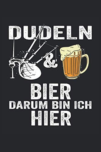 Dudeln & Bier darum bin ich hier: Dudelsack Notizbuch - Toller linierter Notizblock für Dudelsackspieler und Schottland Fans - 120 linierte Seiten um ... | Geschenk für Musiker und Dudelsackpfeifer