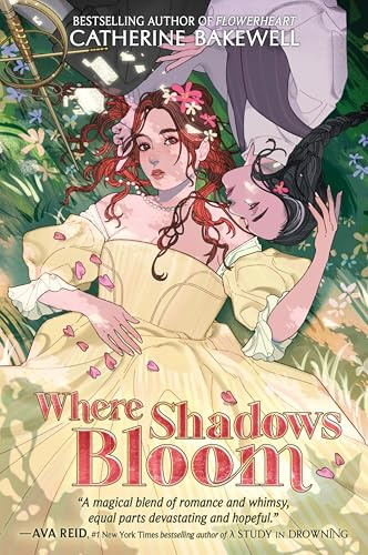 Where Shadows Bloom: A Devastating and Hopeful Young Adult Sapphic Romantasy