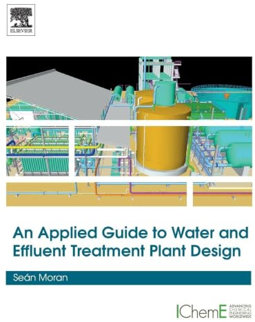 An Applied Guide to Water and Effluent Treatment Plant Design