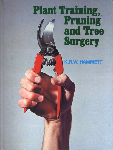Plant Training, Pruning and Tree Surgery