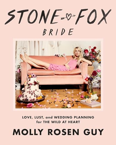 Stone Fox Bride: Love, Lust, and Wedding Planning for the Wild at Heart