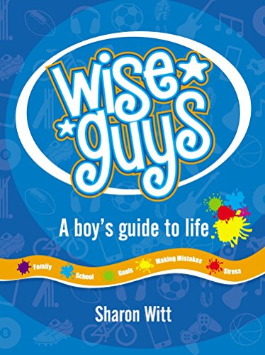 Wise Guys: A boy's guide to life