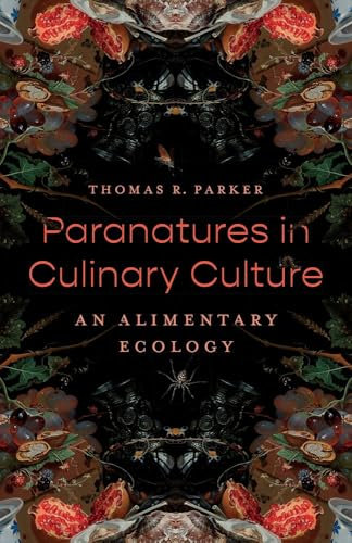Paranatures in Culinary Culture: An Alimentary Ecology