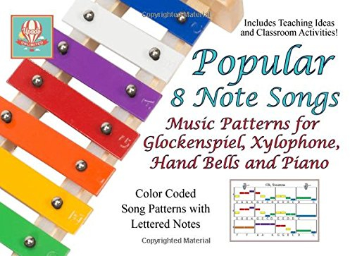 Popular 8 Note Songs: Music Patterns for Glockenspiel, Xylophone, Hand Bells and Piano