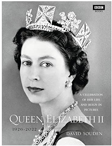 Queen Elizabeth II: A Celebration of Her Life and Reign in Pictures (BBC Books)