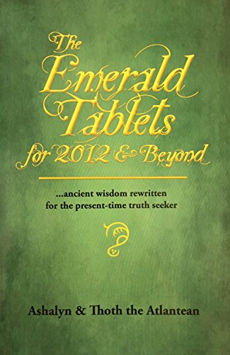 The Emerald Tablets for 2012 & Beyond