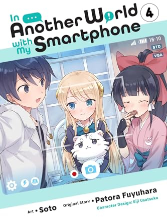 In Another World with My Smartphone, Vol. 4 (manga) (IN ANOTHER WORLD WITH MY SMARTPHONE GN)