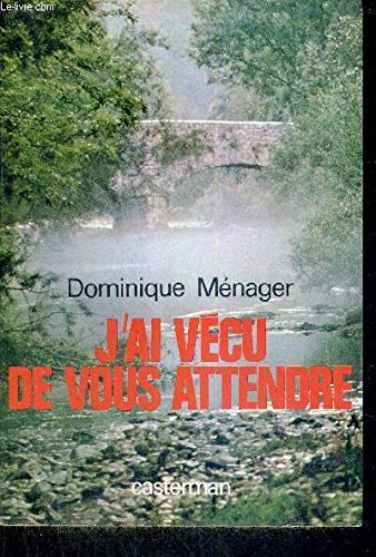 J'ai vecu de vous attendre