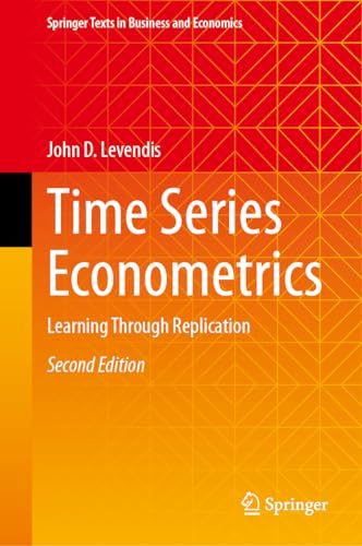 Time Series Econometrics: Learning Through Replication (Springer Texts in Business and Economics)