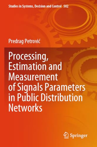 Processing, Estimation and Measurement of Signals Parameters in Public Distribution Networks (Studies in Systems, Decision and Control)