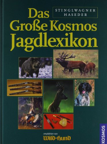 Das Große Kosmos Jagdlexikon: Empfohlen von 'Wild und Hund'