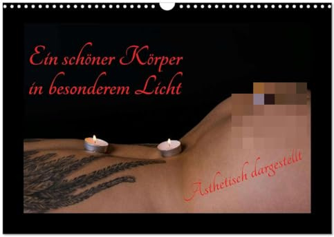 Ein schöner Körper in besonderem Licht (Wandkalender 2026 DIN A3 quer), CALVENDO Monatskalender: Ästhetische Fotos einer schönen tätowierten Frau! (CALVENDO Erotik)