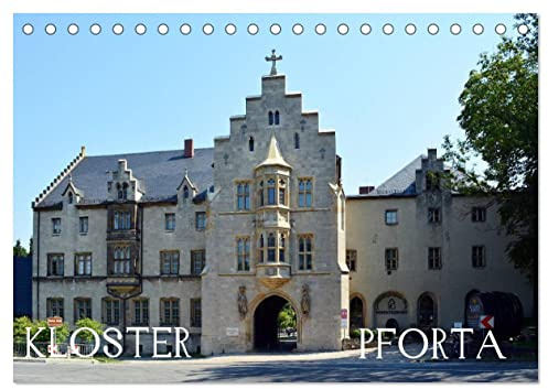 KLOSTER PFORTA (Tischkalender 2026 DIN A5 quer), CALVENDO Monatskalender: An der Straße der Romanik liegt die ehemalige Zisterzienserabtei Pforta. (CALVENDO Orte)