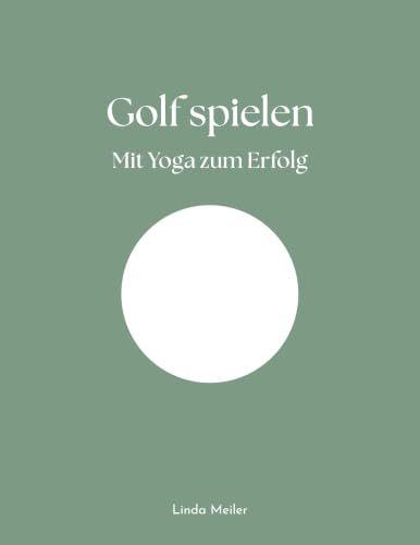 Golf spielen - Mit Yoga zum Erfolg