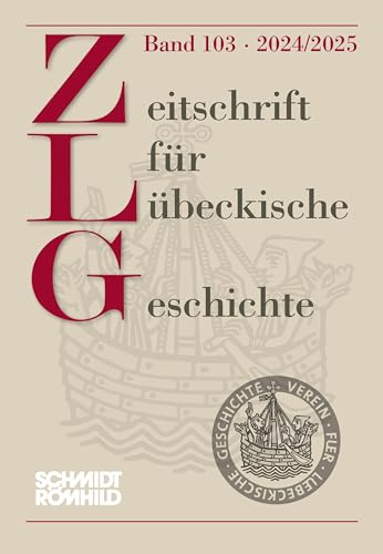 Zeitschrift für Lübeckische Geschichte Band 103 - 2024/2025