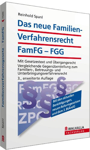 Das neue Familienverfahrensrecht FamFG - FGG: Mit Gesetzestext und Übergangsrecht; Vergleichende Gegenüberstellung zum Familien-, Betreuungs- und ... neuen Reformgesetzen und dem 3. BtÄndG
