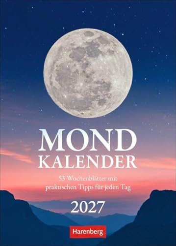 Mondkalender Wochenkalender 2027 - 53 Wochenblätter mit praktischen Tipps für jeden Tag: Von Neu- bis Vollmond - Kalender im Format 16,5 x 23 cm: Leben im Einklang mit dem Mondzyklus.