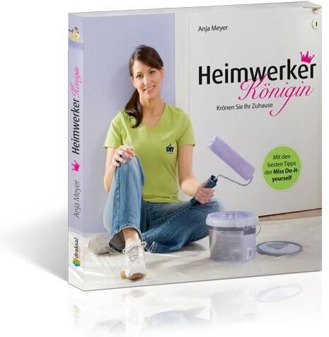 Heimwerker-Königin: Krönen Sie Ihr Zuhause