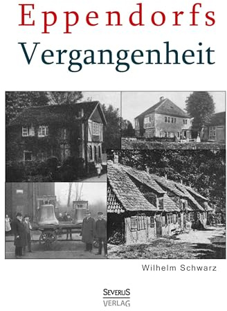 Eppendorfs Vergangenheit. Die Geschichte von Eppendorf