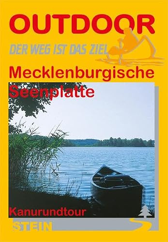 Mecklenburgische Seenplatte Kanurundtour: Der Weg ist das Ziel (Outdoor Handbuch)