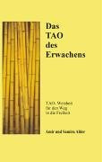 Das TAO des Erwachens: TAO-Weisheit für den Sprung in die Freiheit: TAO-Weisheit für den Weg in die Freiheit