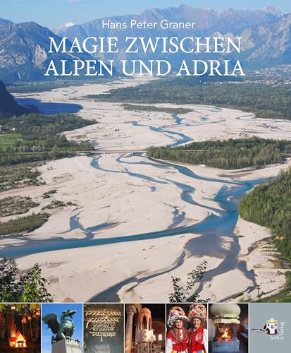 Magie zwischen Alpen und Adria