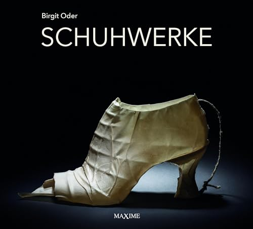 Schuhwerke: Schuhgewordene Phantasien aus dem Atelier Birgit Oder