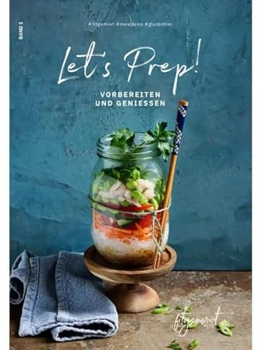 Fitgemixt „Let’s Prep“ Meal-Prep-Kochbuch – über 40 gesunde Rezepte mit dem Thermomix® | glutenfrei, eiweißreich & ohne Zucker | Kochbuch passend für Thermomix® TM5, TM6, TM7 & mehr*