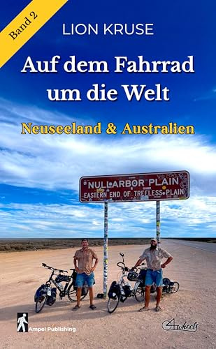 4wheels - Auf dem Fahrrad um die Welt: Neuseeland + Australien (4wheels Auf dem Fahrrad um die Welt: 5 Kontinente – 3 Bände)
