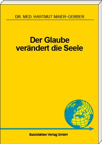 Der Glaube verändert die Seele