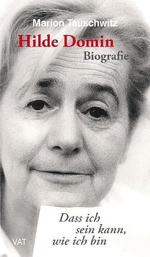 Hilde Domin: Dass ich sein kann, wie ich bin. Biografie