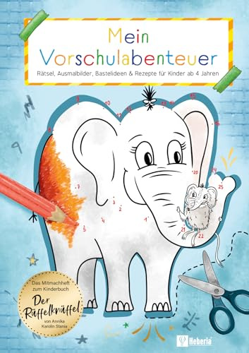 Mein Vorschulabenteuer: Rätsel, Ausmalbilder, Bastelideen und Rezepte für Kinder ab 4 Jahren. Das Mitmachheft zu Der Rüffelknüffel