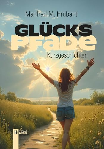 Glückspfade: Ein Spiegelbild unserer Gesellschaft. Kurzgeschichten