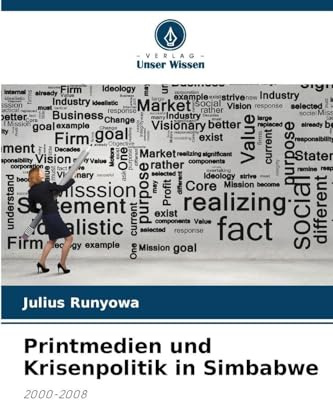 Printmedien und Krisenpolitik in Simbabwe: 2000-2008