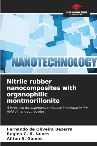 Nitrile rubber nanocomposites with organophilic montmorillonite: A basic text for beginners and those interested in the field of nanocomposites