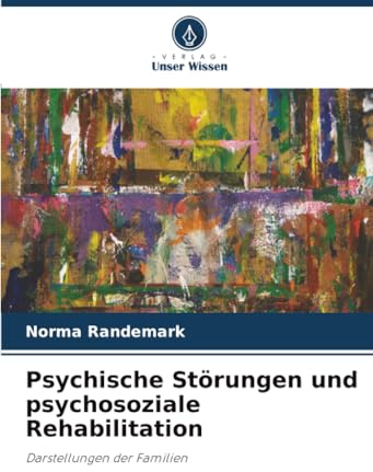 Psychische Störungen und psychosoziale Rehabilitation: Darstellungen der Familien