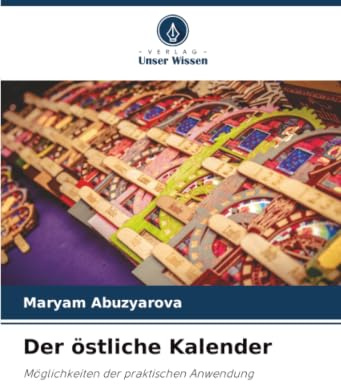 Der östliche Kalender: Möglichkeiten der praktischen Anwendung