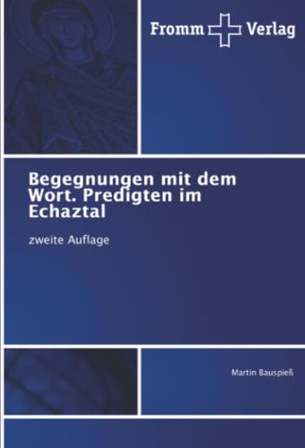 Begegnungen mit dem Wort. Predigten im Echaztal: zweite Auflage
