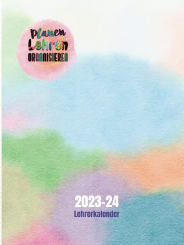 Lehrerkalender 2023-2024: Planen, Lehren, Organisieren!: Mit Lehrerplaner, Unterrichtsplaner, Zensurenheft und Anwesenheitsliste | Hardcover Schulplaner für Lehrer |DIN A4