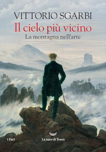 Il cielo più vicino. La montagna nell'arte (I fari)
