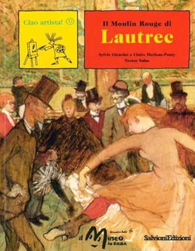 Il Moulin Rouge di Lautrec (Ciao artista)