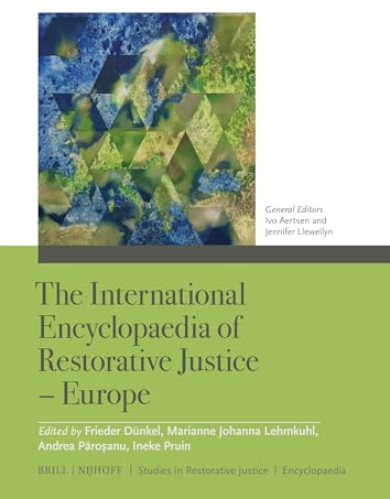 The International Encyclopaedia of Restorative Justice – Europe (Studies in Restorative Justice / the International Encyclopaedia of Restorative Justice, 11/E-1)