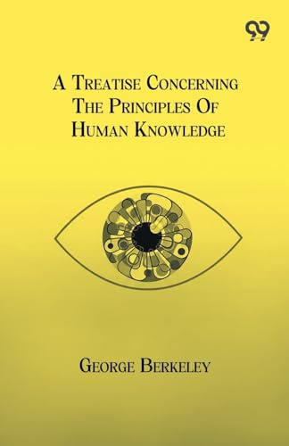 A Treatise Concerning The Principles Of Human Knowledge