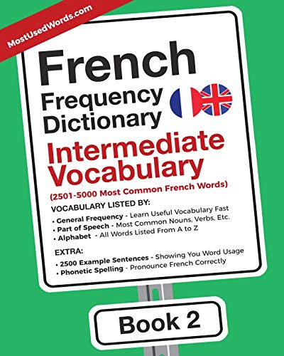 French Frequency Dictionary - Intermediate Vocabulary: 2501-5000 Most Common French Words (French-English, Band 2)