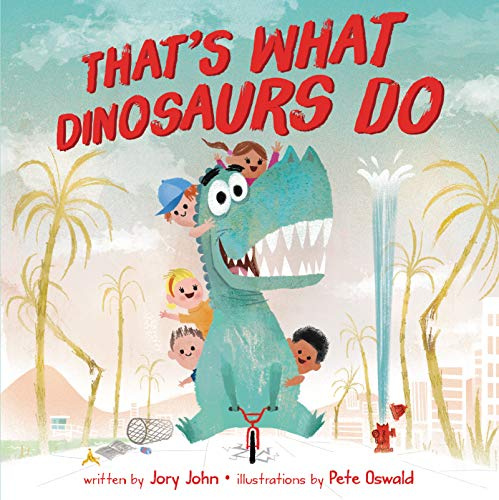 That's What Dinosaurs Do: A Delightful Story about a Loud Dinosaur and the Joy of Being Yourself for Children (Ages 4-8)