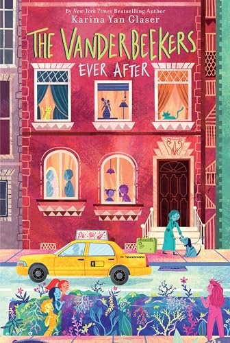 The Vanderbeekers Ever After: A wedding turns to hospital vigils as a Harlem family faces devastating illness with love and hope―series finale, ages 8-12